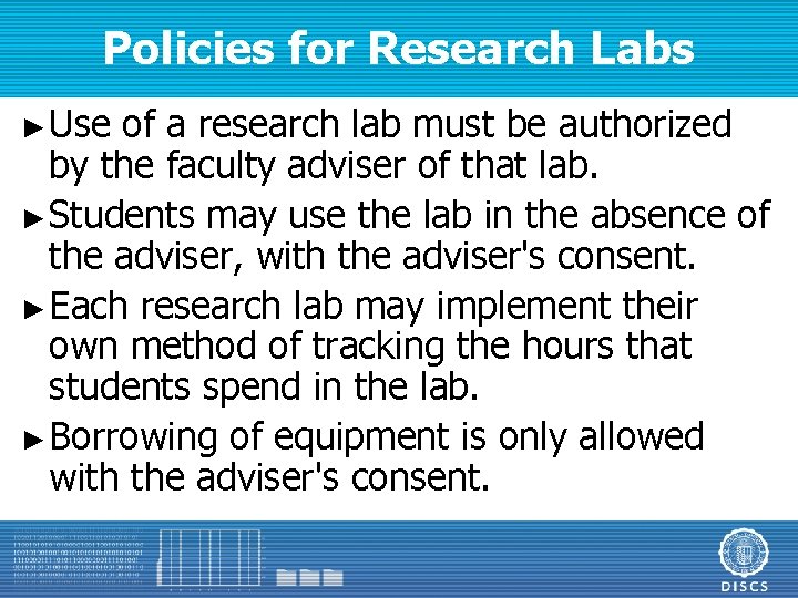 Policies for Research Labs ► Use of a research lab must be authorized by