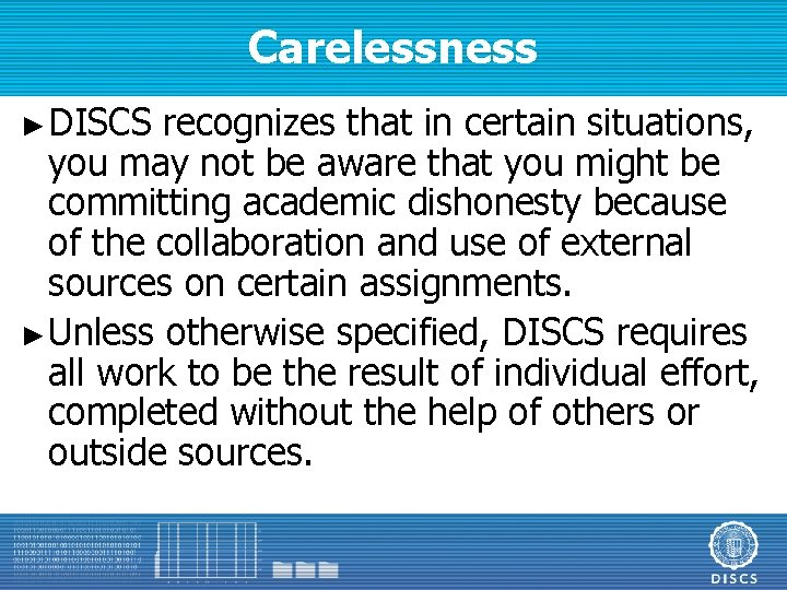 Carelessness ► DISCS recognizes that in certain situations, you may not be aware that