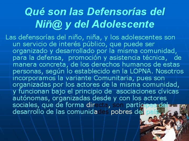 Qué son las Defensorías del Niñ@ y del Adolescente Las defensorías del niño, niña,