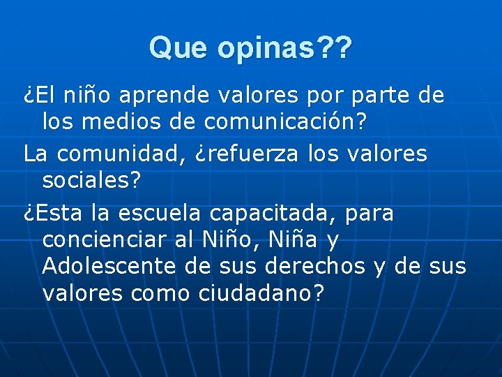 Que opinas? ? ¿El niño aprende valores por parte de los medios de comunicación?