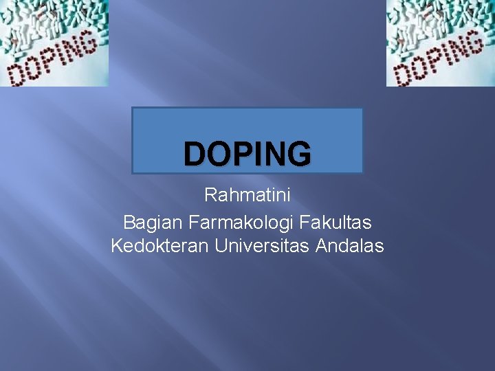 DOPING Rahmatini Bagian Farmakologi Fakultas Kedokteran Universitas Andalas 