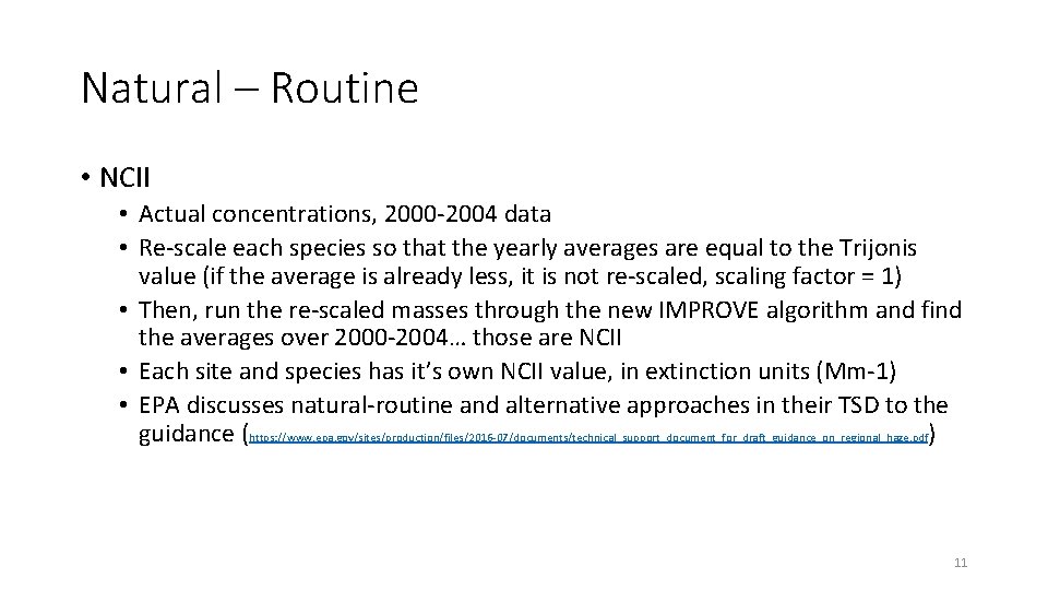 Natural – Routine • NCII • Actual concentrations, 2000 -2004 data • Re-scale each