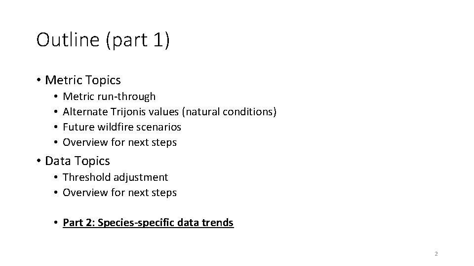 Outline (part 1) • Metric Topics • • Metric run-through Alternate Trijonis values (natural