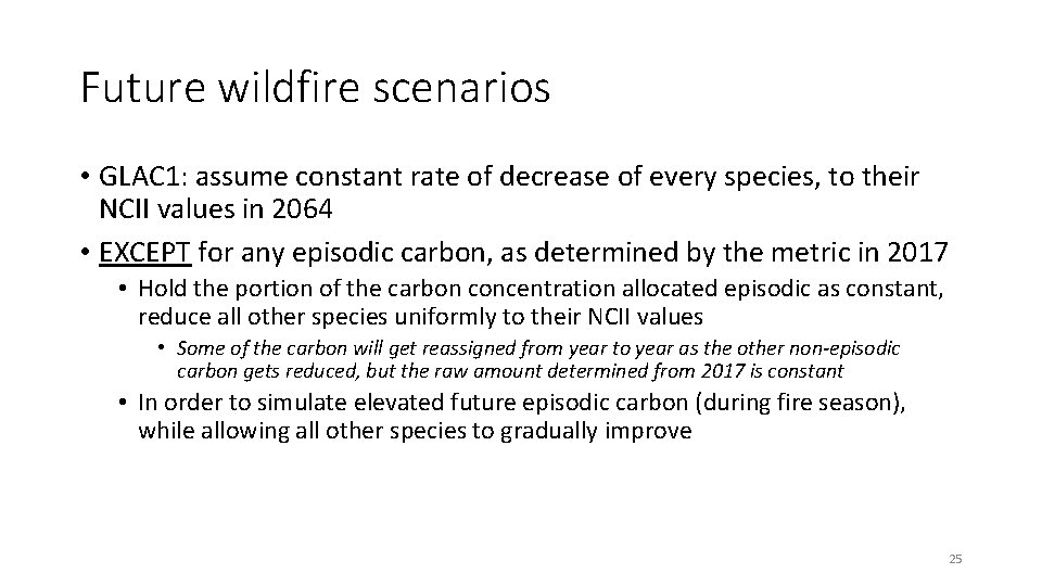 Future wildfire scenarios • GLAC 1: assume constant rate of decrease of every species,