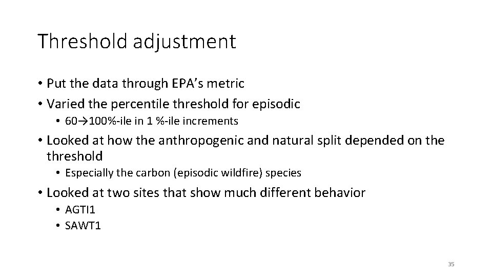 Threshold adjustment • Put the data through EPA’s metric • Varied the percentile threshold