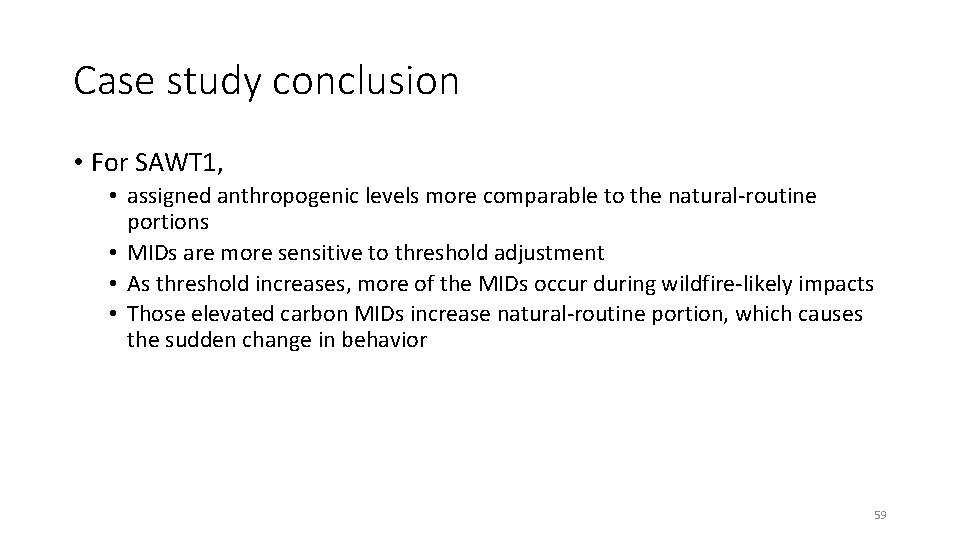 Case study conclusion • For SAWT 1, • assigned anthropogenic levels more comparable to
