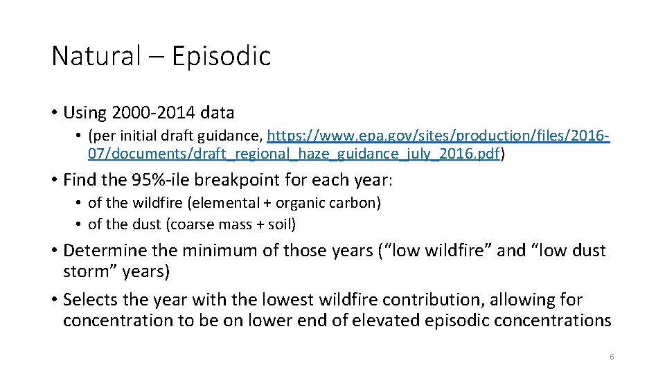 Natural – Episodic • Using 2000 -2014 data • (per initial draft guidance, https: