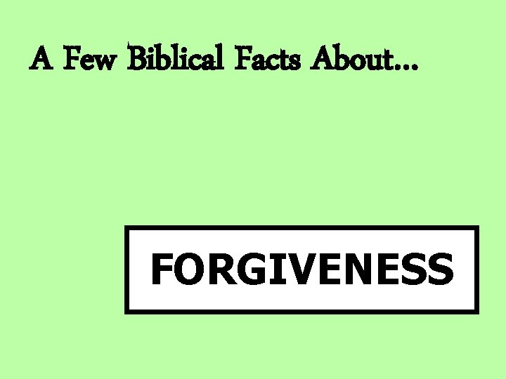 A Few Biblical Facts About… FORGIVENESS 