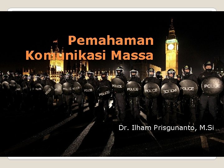 Pemahaman Komunikasi Massa Dr. Ilham Prisgunanto, M. Si 