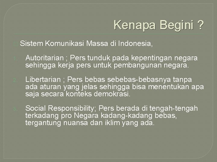 Kenapa Begini ? � Sistem Komunikasi Massa di Indonesia, 1. Autoritarian ; Pers tunduk