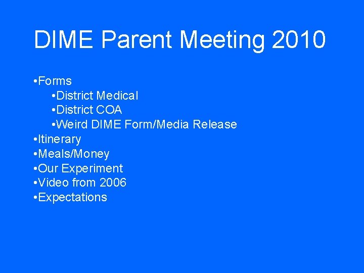 DIME Parent Meeting 2010 • Forms • District Medical • District COA • Weird