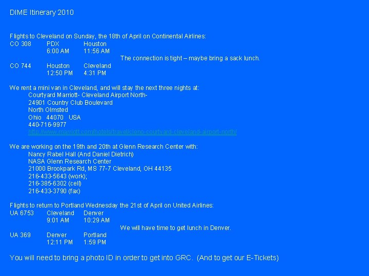 DIME Itinerary 2010 Flights to Cleveland on Sunday, the 18 th of April on