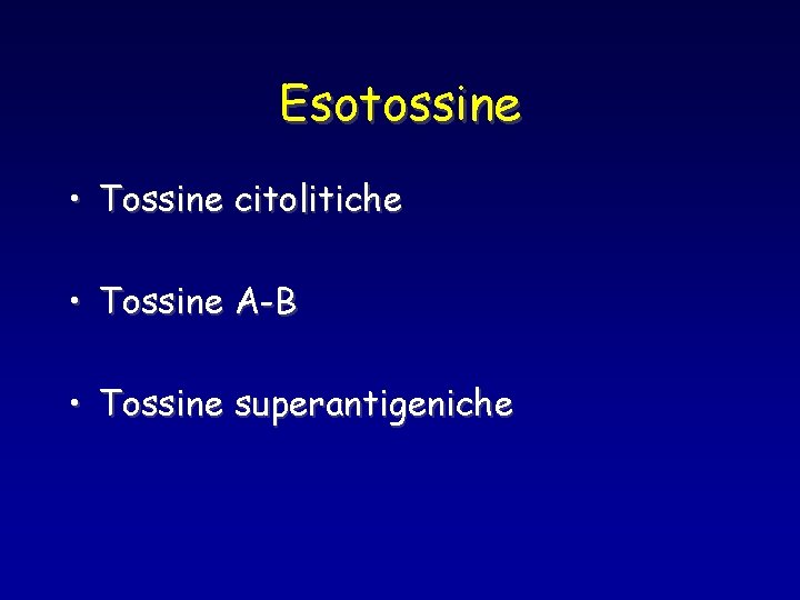 Esotossine • Tossine citolitiche • Tossine A-B • Tossine superantigeniche 