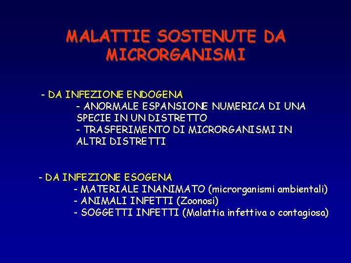 MALATTIE SOSTENUTE DA MICRORGANISMI - DA INFEZIONE ENDOGENA - ANORMALE ESPANSIONE NUMERICA DI UNA