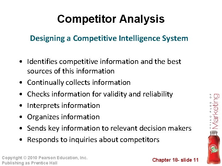 Competitor Analysis Designing a Competitive Intelligence System • Identifies competitive information and the best