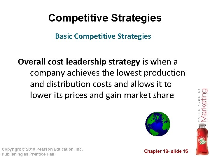 Competitive Strategies Basic Competitive Strategies Overall cost leadership strategy is when a company achieves