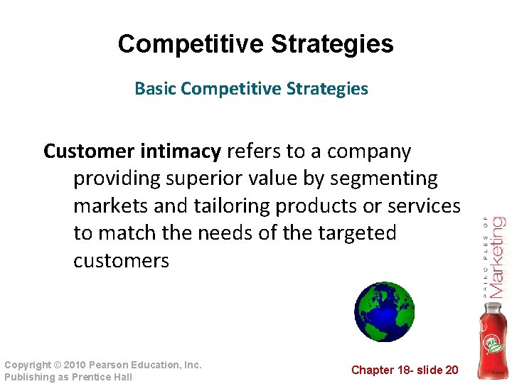 Competitive Strategies Basic Competitive Strategies Customer intimacy refers to a company providing superior value