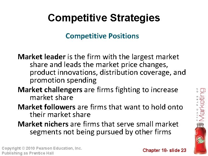 Competitive Strategies Competitive Positions Market leader is the firm with the largest market share