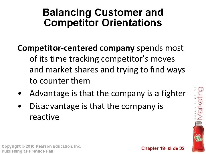 Balancing Customer and Competitor Orientations Competitor-centered company spends most of its time tracking competitor’s