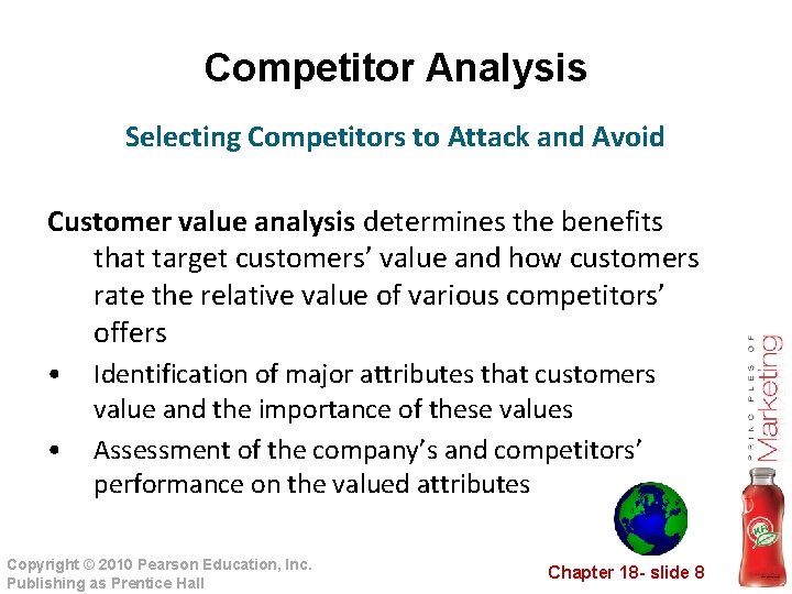 Competitor Analysis Selecting Competitors to Attack and Avoid Customer value analysis determines the benefits