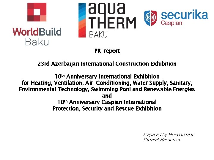 PR-report 23 rd Azerbaijan International Construction Exhibition 10 th Anniversary International Exhibition for Heating,