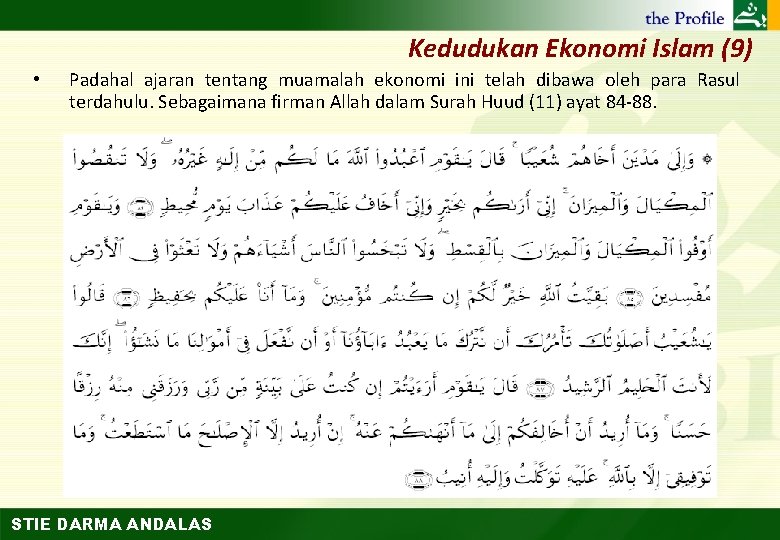 Kedudukan Ekonomi Islam (9) • Padahal ajaran tentang muamalah ekonomi ini telah dibawa oleh