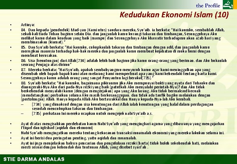 Kedudukan Ekonomi Islam (10) • • • Artinya: 84. Dan kepada (penduduk) Mad-yan (Kami