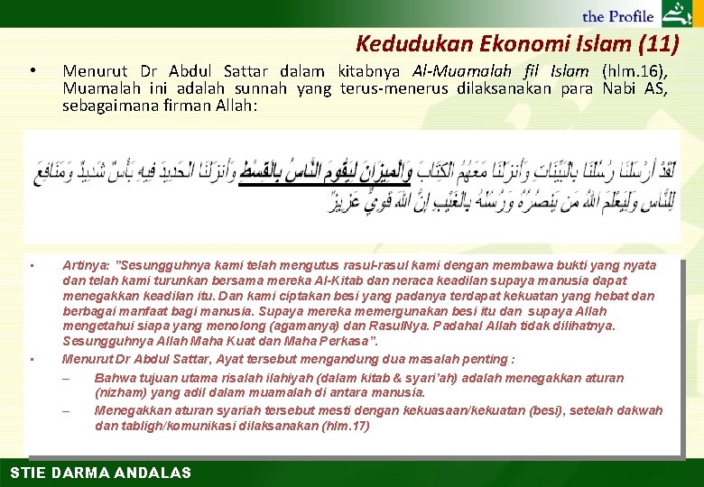 Kedudukan Ekonomi Islam (11) • Menurut Dr Abdul Sattar dalam kitabnya Al-Muamalah fil Islam