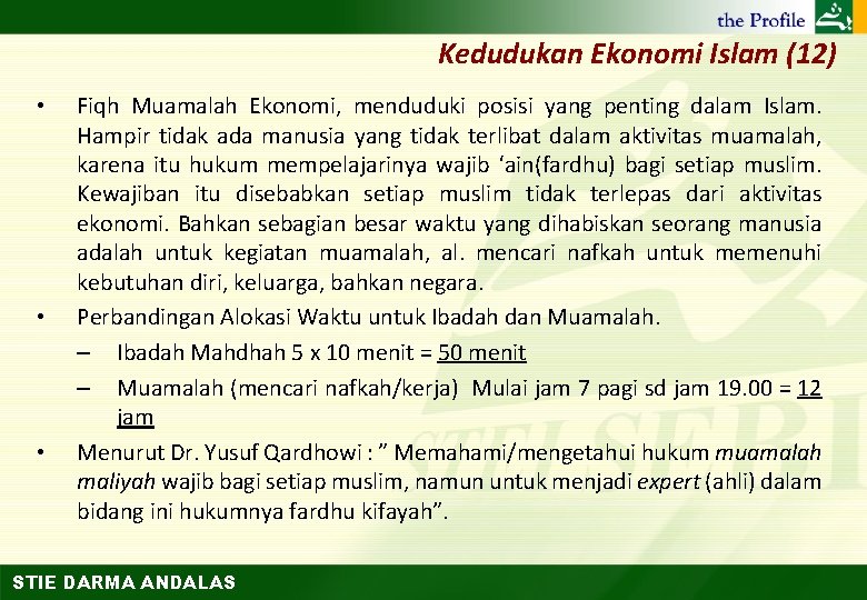 Kedudukan Ekonomi Islam (12) • • • Fiqh Muamalah Ekonomi, menduduki posisi yang penting