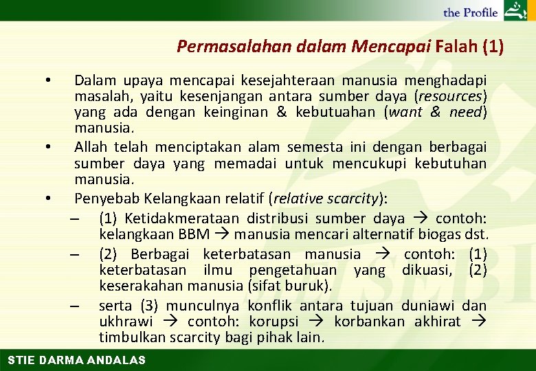 Permasalahan dalam Mencapai Falah (1) • • • Dalam upaya mencapai kesejahteraan manusia menghadapi