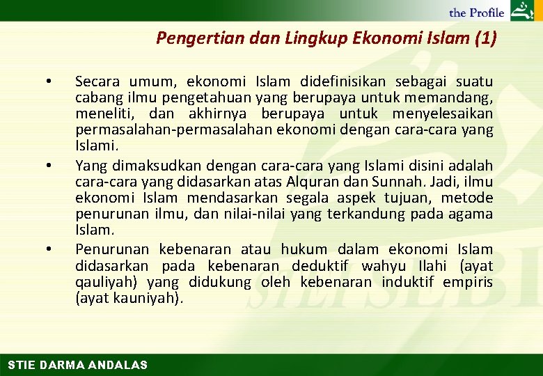 Pengertian dan Lingkup Ekonomi Islam (1) • • • Secara umum, ekonomi Islam didefinisikan