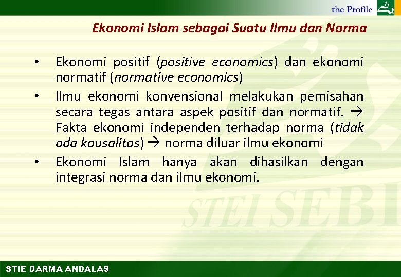 Ekonomi Islam sebagai Suatu Ilmu dan Norma • • • Ekonomi positif (positive economics)