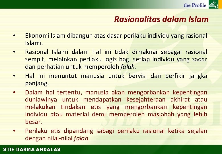 Rasionalitas dalam Islam • • • Ekonomi Islam dibangun atas dasar perilaku individu yang