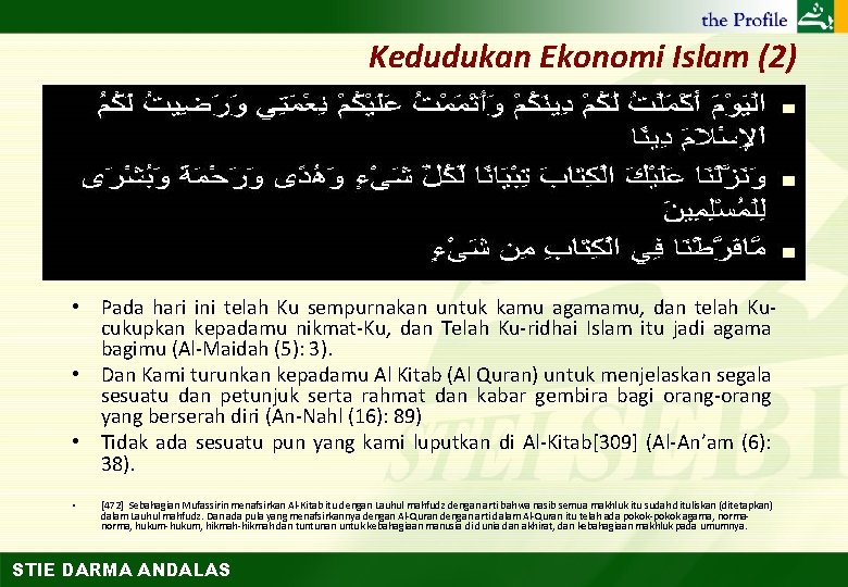 Kedudukan Ekonomi Islam (2) • Pada hari ini telah Ku sempurnakan untuk kamu agamamu,