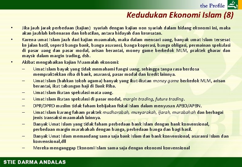 Kedudukan Ekonomi Islam (8) • • • Jika jauh jarak perbedaan (kajian) syariah dengan