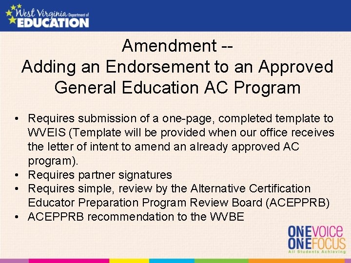 Amendment -Adding an Endorsement to an Approved General Education AC Program • Requires submission