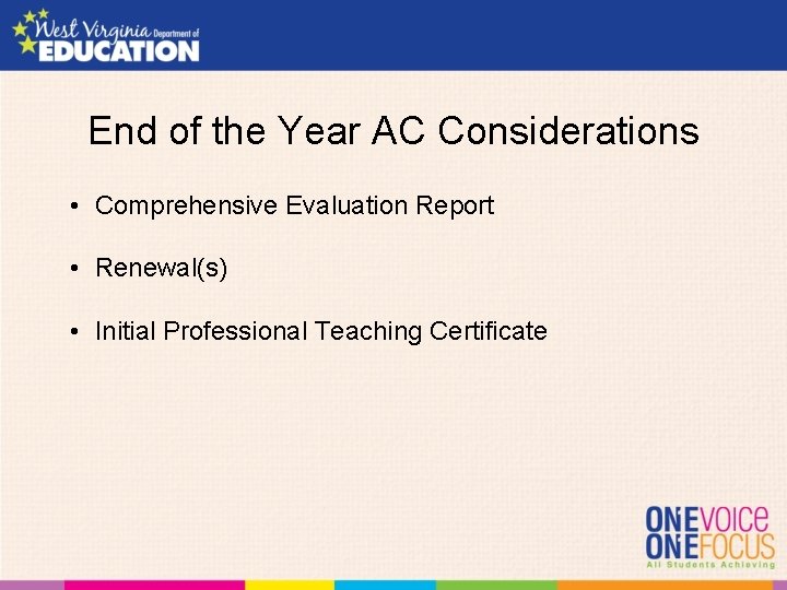 End of the Year AC Considerations • Comprehensive Evaluation Report • Renewal(s) • Initial