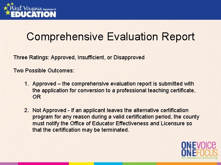 Comprehensive Evaluation Report Three Ratings: Approved, Insufficient, or Disapproved Two Possible Outcomes: 1. Approved