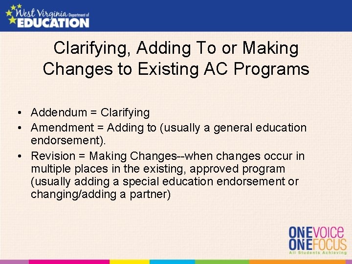 Clarifying, Adding To or Making Changes to Existing AC Programs • Addendum = Clarifying