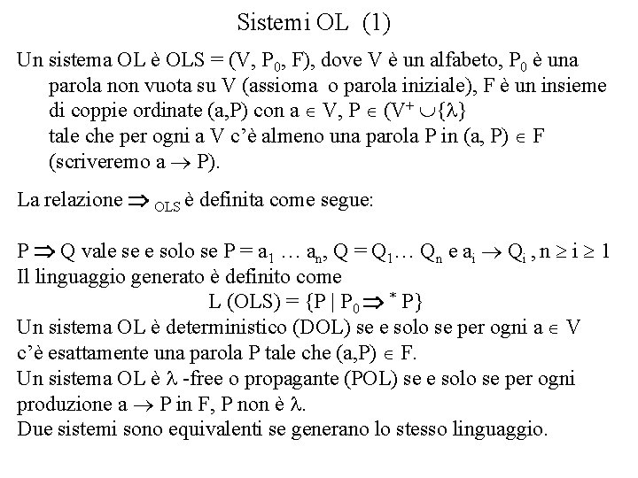 Sistemi OL (1) Un sistema OL è OLS = (V, P 0, F), dove