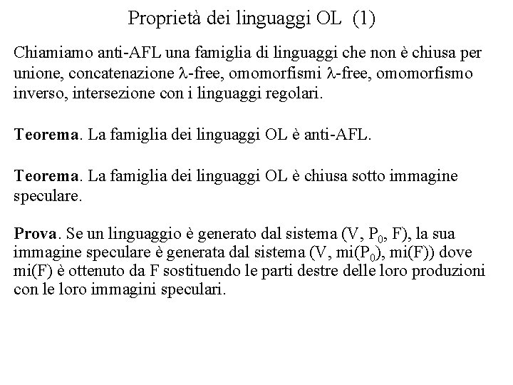Proprietà dei linguaggi OL (1) Chiamiamo anti-AFL una famiglia di linguaggi che non è