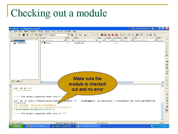 Checking out a module Make sure the module is checked out and no error