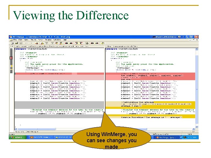 Viewing the Difference Using Win. Merge, you can see changes you made 