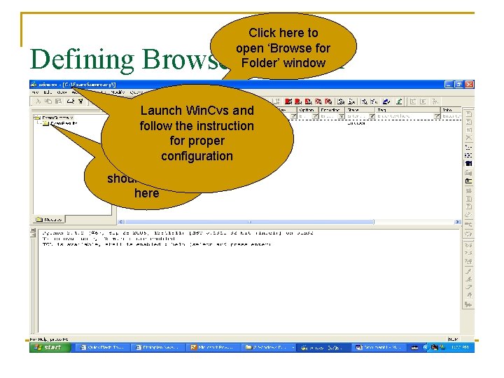 Click here to open ‘Browse for Folder’ window Defining Browse Location Launch Win. Cvs