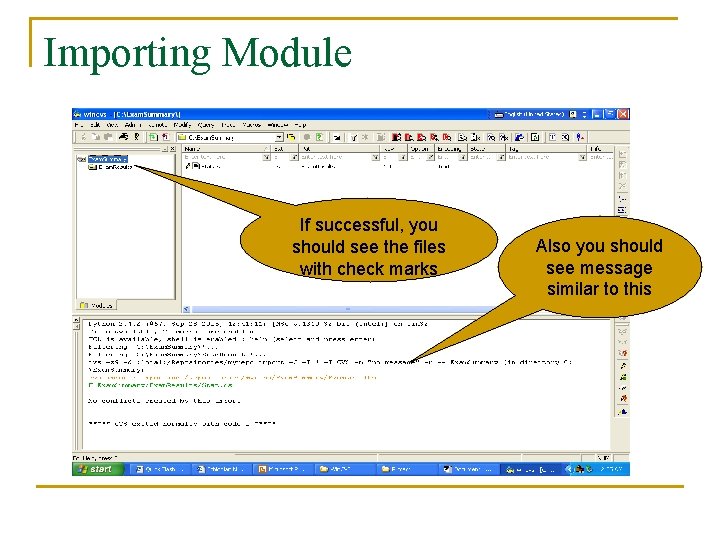 Importing Module If successful, you should see the files with check marks Also you