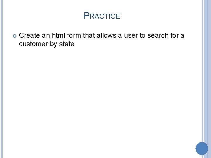 PRACTICE Create an html form that allows a user to search for a customer