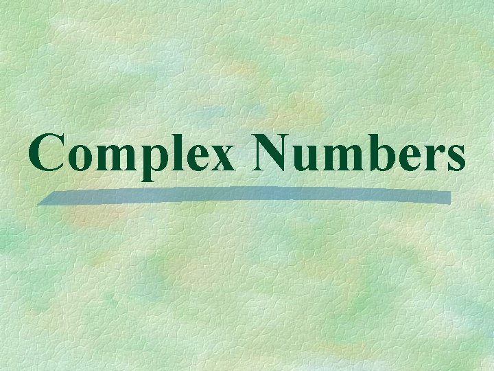 Complex Numbers 