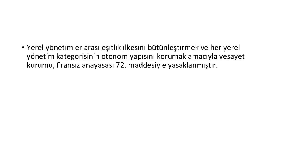  • Yerel yönetimler arası eşitlik ilkesini bütünleştirmek ve her yerel yönetim kategorisinin otonom