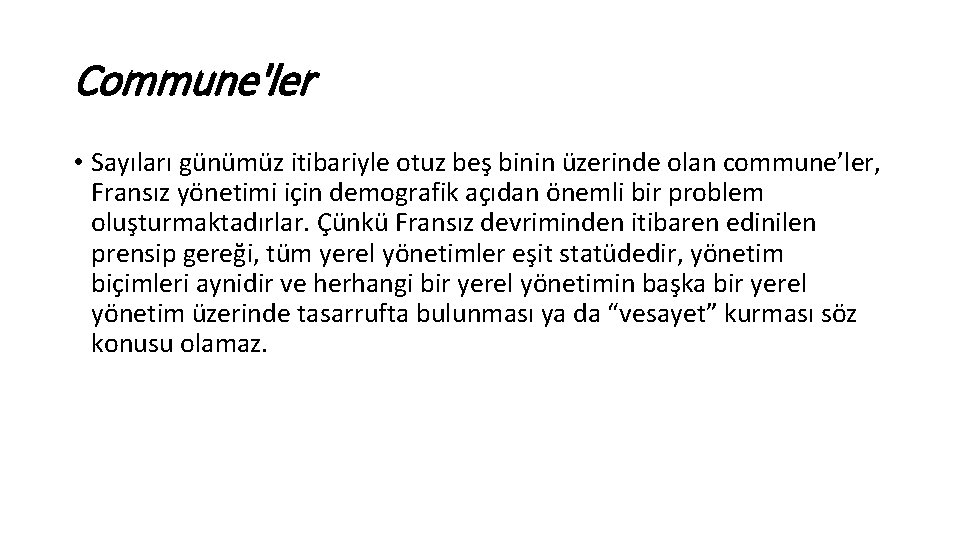 Commune'ler • Sayıları günümüz itibariyle otuz beş binin üzerinde olan commune’ler, Fransız yönetimi için