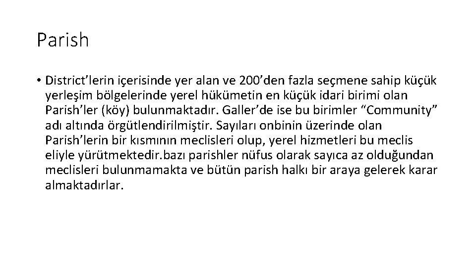 Parish • District’lerin içerisinde yer alan ve 200’den fazla seçmene sahip küçük yerleşim bölgelerinde